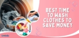 Experts Reveal the Best Time to Wash Clothes to Save Money on Bills