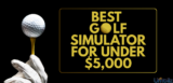 You Won’t Believe What the Best Golf Simulator for Under $5,000 Includes